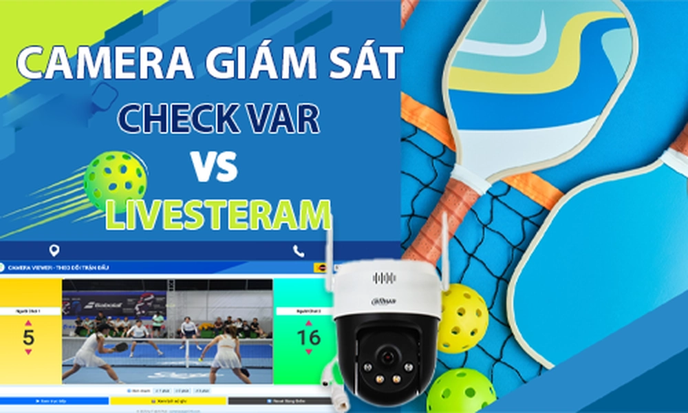  Camera Check VAR Pickleball tích hợp Livestream, Camera Check VAR Pickleball, Camera livetsream Pickleball, Phần mềm chekc var livetsream pickleball, phần mềm chekc var pickleball , bảng điểm chekc var pickleball