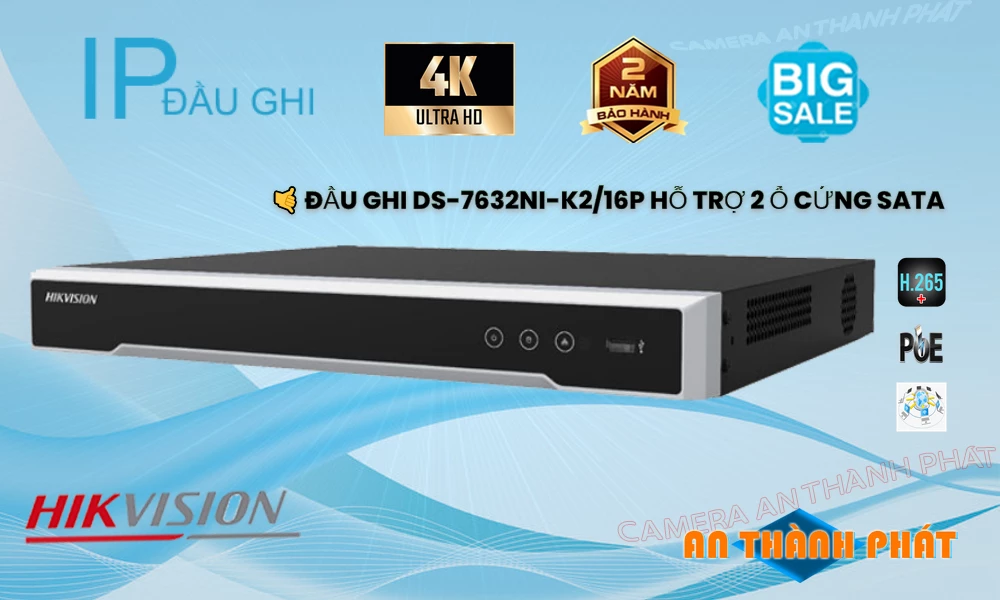 DS-7632NI-K2/16P sắc nét Hikvision