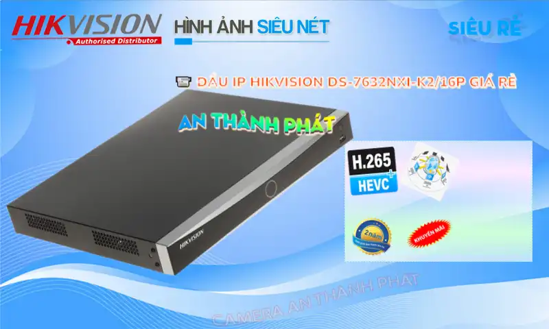 ➠  DS-7632NXI-K2/16P sắc nét Hikvision